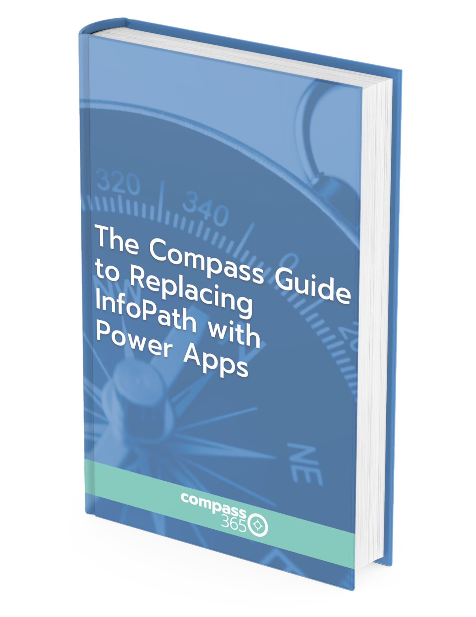 Infopath ebook mock-up The Compass Guide to Replacing InfoPath with Power Apps eBook