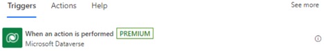 screenshot of When an action is performed Dataverse trigger